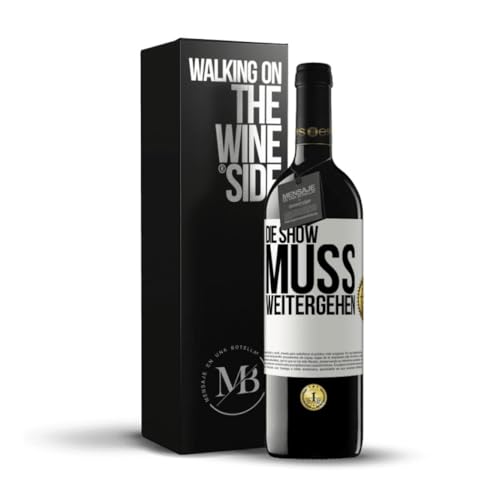 «Die Show muss weitergehen» Flaschenpost. Premium Rotwein Reserve 12 Monate + Gift Box. Etikett Weiß ANPASSBAR von Mensaje en una Botella