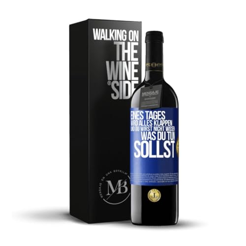 «Eines Tages wird alles klappen und du wirst nicht wissen was du tun sollst» Flaschenpost. Premium Rotwein Reserve 12 Monate + Gift Box. Etikett Blau ANPASSBAR von Mensaje en una Botella