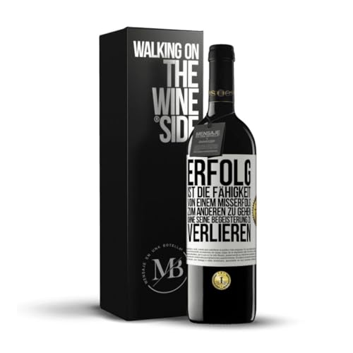 «Erfolg ist die Fähigkeit von einem Misserfolg zum anderen zu gehen ohne seine Begeisterung zu verlieren» Flaschenpost. Premium Rotwein Reserve 12 Monate + Gift Box. Etikett Weiß ANPASSBAR von Mensaje en una Botella