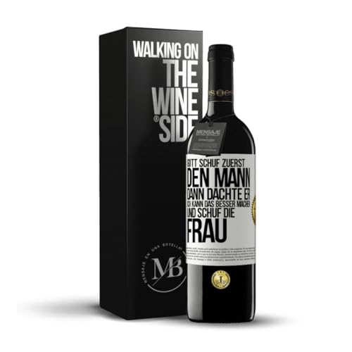 «Gott schuf zuerst den Mann Dann dachte er Ich kann das besser machen und schuf die Frau» Flaschenpost. Premium Rotwein Reserve 12 Monate + Gift Box. Etikett Weiß ANPASSBAR von Mensaje en una Botella