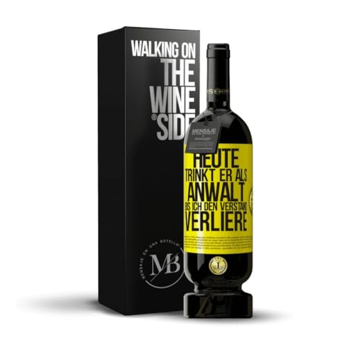 «Heute trinkt er als Anwalt Bis ich den Verstand verliere» Flaschenpost. Premium Rotwein Reserve 12 Monate MBS Martín Berasategui System + Gift Box. Etikett Gelb ANPASSBAR von Mensaje en una Botella