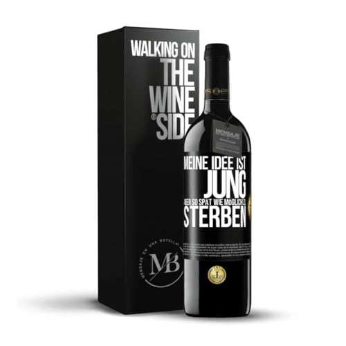 «Meine Idee ist jung aber so spät wie möglich zu sterben» Flaschenpost. Premium Rotwein Reserve 12 Monate + Gift Box. Etikett Schwarz ANPASSBAR von Mensaje en una Botella