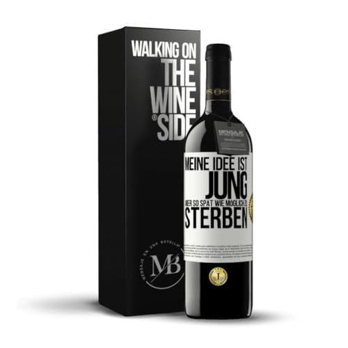 «Meine Idee ist jung aber so spät wie möglich zu sterben» Flaschenpost. Premium Rotwein Reserve 12 Monate + Gift Box. Etikett Weiß ANPASSBAR von Mensaje en una Botella