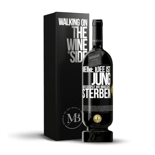 «Meine Idee ist jung aber so spät wie möglich zu sterben» Flaschenpost. Premium Rotwein Reserve 12 Monate MBS Martín Berasategui System + Gift Box. Etikett Schwarz ANPASSBAR von Mensaje en una Botella