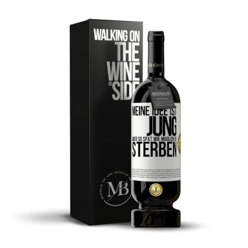 «Meine Idee ist jung aber so spät wie möglich zu sterben» Flaschenpost. Premium Rotwein Reserve 12 Monate MBS Martín Berasategui System + Gift Box. Etikett Weiß ANPASSBAR von Mensaje en una Botella