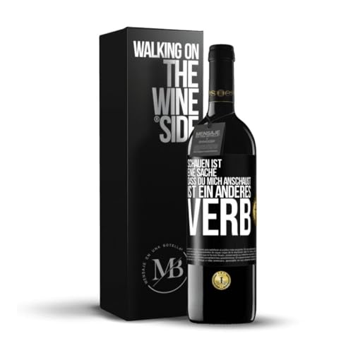 «Schauen ist eine Sache Dass du mich anschaust ist ein anderes Verb» Flaschenpost. Premium Rotwein Reserve 12 Monate + Gift Box. Etikett Schwarz ANPASSBAR von Mensaje en una Botella