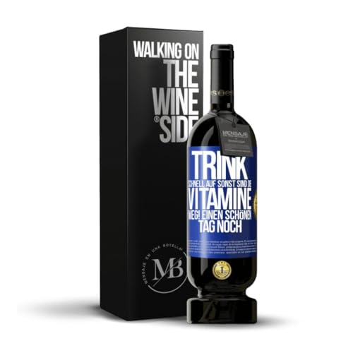 «Trink schnell auf sonst sind die Vitamine weg! Einen schönen Tag noch» Flaschenpost. Premium Rotwein Reserve 12 Monate MBS Martín Berasategui System + Gift Box. Etikett Blau ANPASSBAR von Mensaje en una Botella