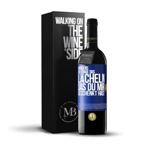 «Übrigens ich trage das Lächeln das du mir geschenkt hast» Flaschenpost. Premium Rotwein Reserve 12 Monate + Gift Box. Etikett Blau ANPASSBAR von Mensaje en una Botella