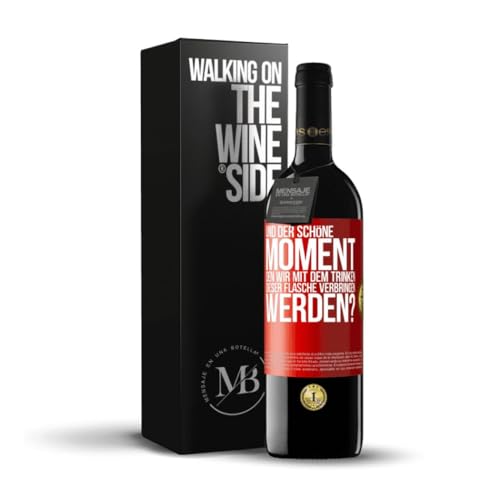 «Und der schöne Moment den wir mit dem Trinken dieser Flasche verbringen werden?» Flaschenpost. Premium Rotwein Reserve 12 Monate + Gift Box. Etikett Rot ANPASSBAR von Mensaje en una Botella