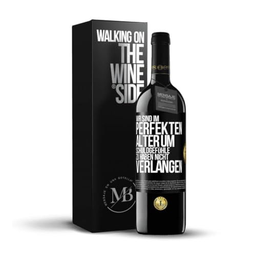 «Wir sind im perfekten Alter um Schuldgefühle zu haben nicht Verlangen» Flaschenpost. Premium Rotwein Reserve 12 Monate + Gift Box. Etikett Schwarz ANPASSBAR von Mensaje en una Botella