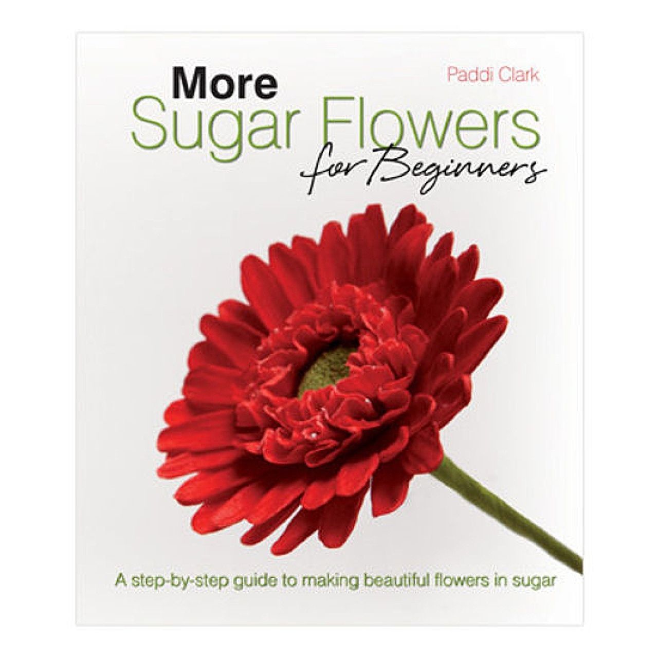 More Sugar Flowers for Beginners von Pati-Versand