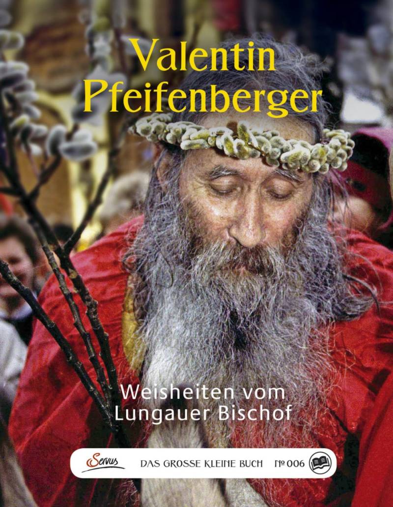Das große kleine Buch: Valentin Pfeifenberger von Servus Verlag