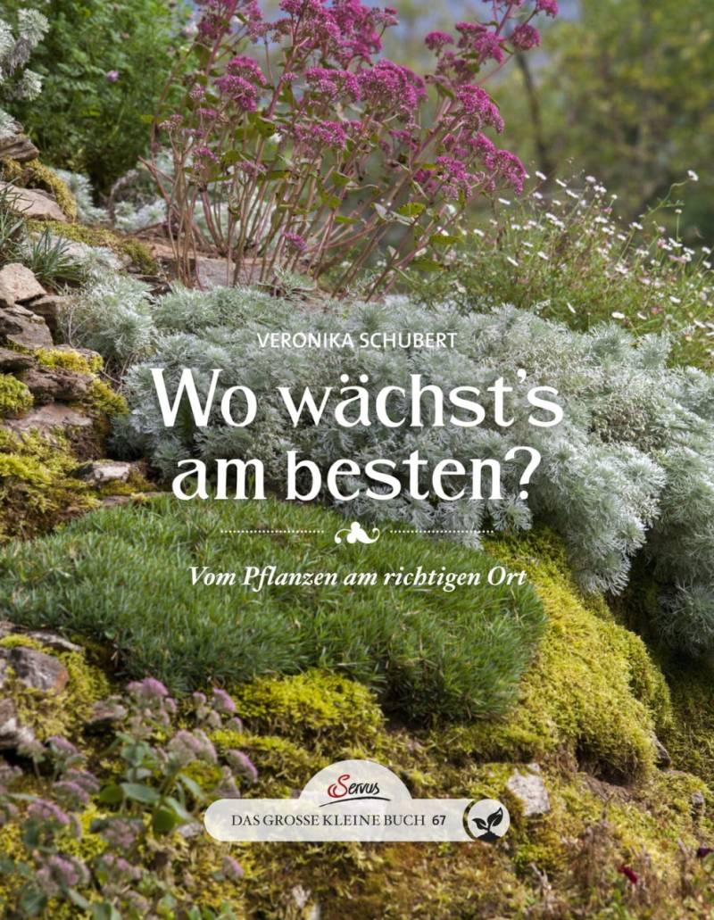 Das große kleine Buch: Wo wächst`s am besten? von Servus Verlag