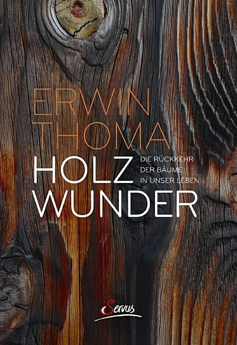Holzwunder von Servus Verlag