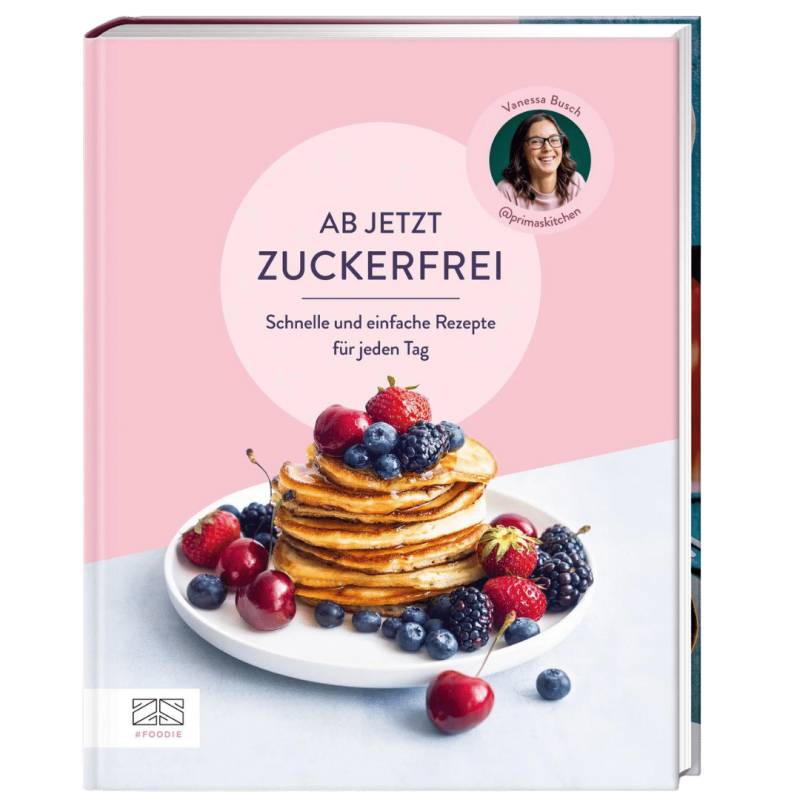 Ab jetzt zuckerfrei von ZS Verlag