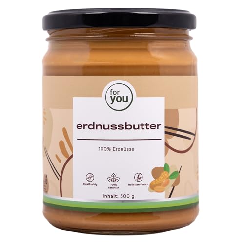 for you Erdnussbutter creamy 500g aus 100% naturbelassenen Erdnüssen - Natürliche Proteinquelle & ballaststoffreich - Ohne Palmöl, Zucker oder sonstige Zusatzstoffe von for you