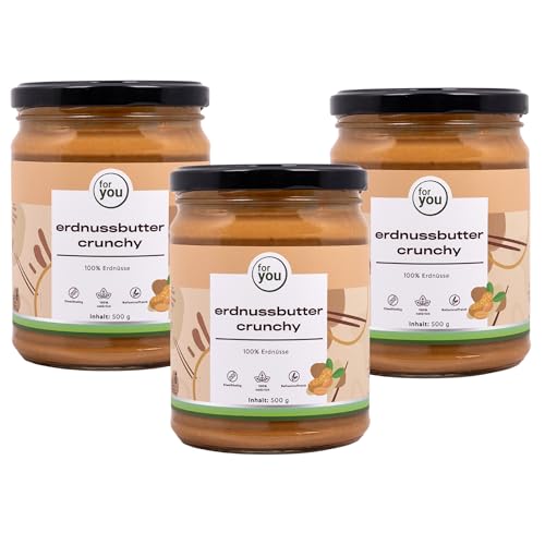 for you erdnussbutter crunchy Dreierpack 3x500g aus 100% naturbelassenen Erdnüssen - Natürliche Proteinquelle & ballaststoffreich - Ohne Palmöl, Zucker oder sonstige Zusatzstoffe von for you